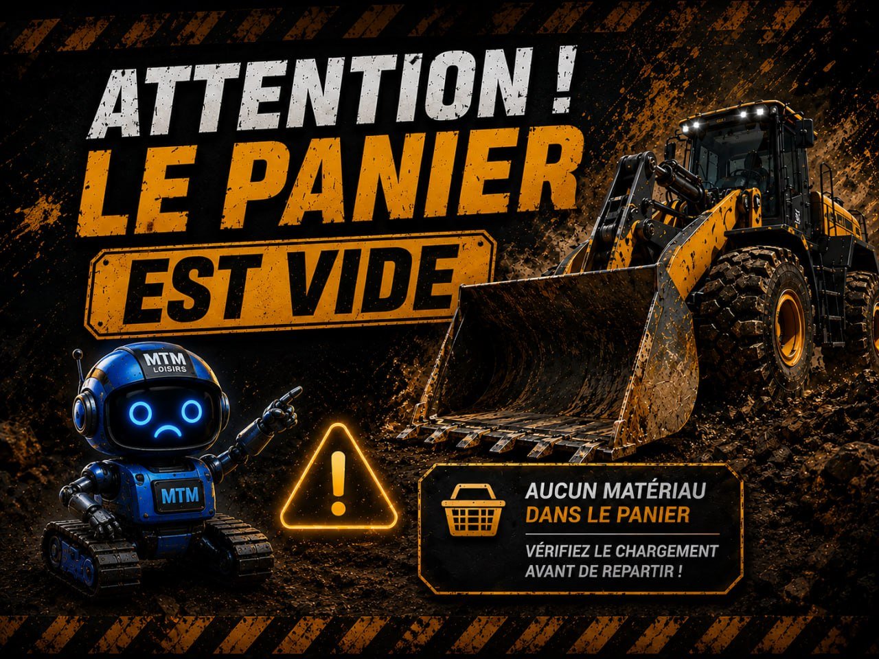 Attention, le panier est vide - MTM Loisirs